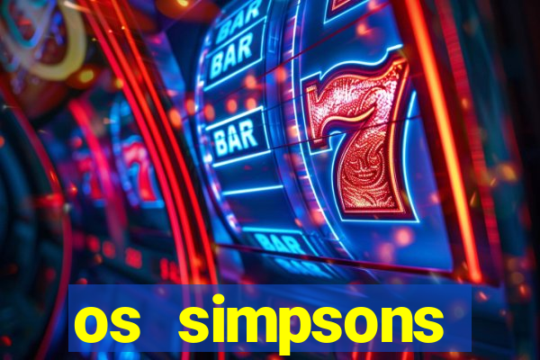 os simpsons assistir online dublado